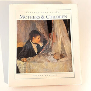 Mothers and Children (Celebrations in Art Series) Marcoci Motherhood Paintings